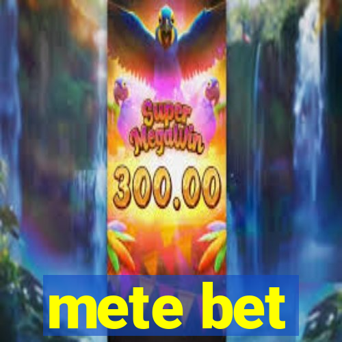 mete bet
